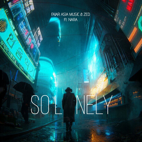 So Lonely ft. ZED & Nara | Boomplay Music