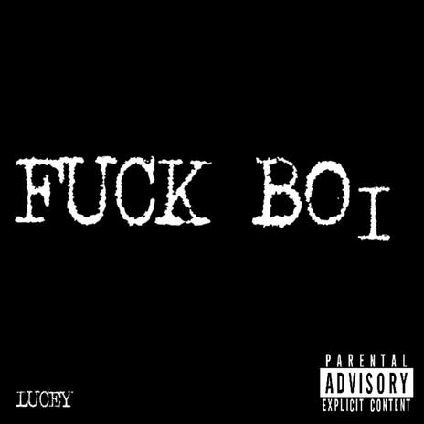 Fuck boi | Boomplay Music