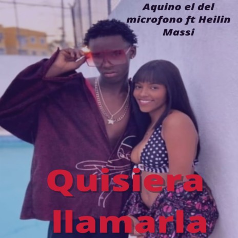 Quisiera Llamarla ft. Heilin massy | Boomplay Music