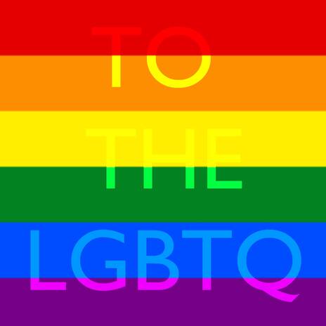 to the lgbtq! | Boomplay Music