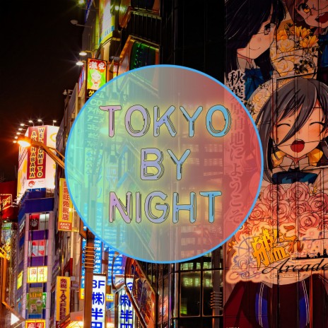 Tokyo by Night ft. Lo-Fi Beats & Lofi Chill