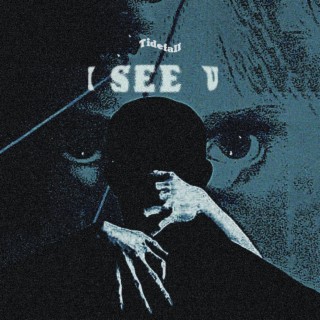 I See You lyrics | Boomplay Music