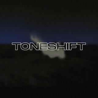 TONESHIFT