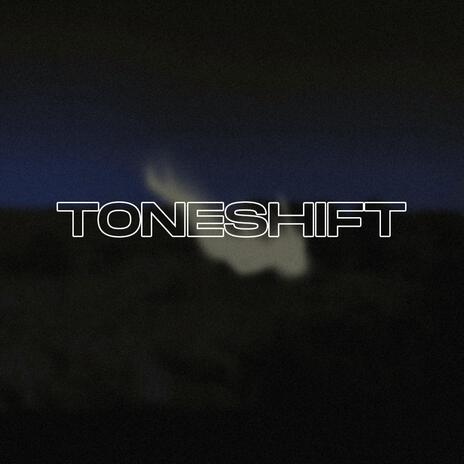 TONESHIFT | Boomplay Music