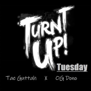 Turnt Up Tuesday