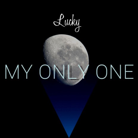 My Only One | Boomplay Music