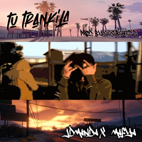 Tu Trankila ft. Mafya | Boomplay Music