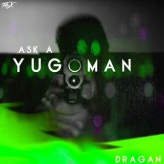 Ask a Yugoman lyrics | Boomplay Music