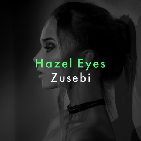 Hazel Eyes | Boomplay Music