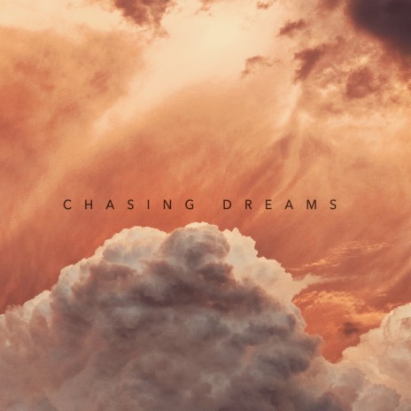 Chasing Dreams | Boomplay Music