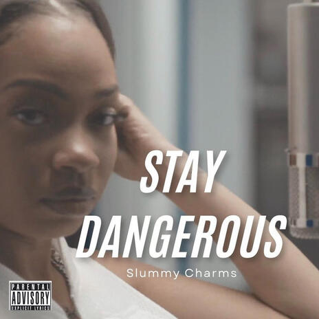 Stay Dangerous | Boomplay Music