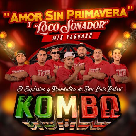 Amor sin primavera - Loco soñador (Mix yaguaru) | Boomplay Music