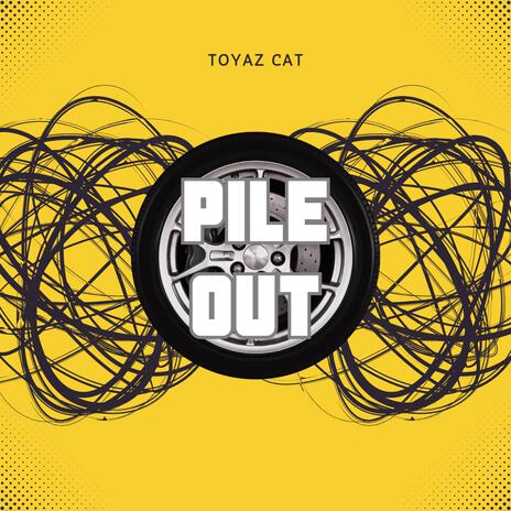 Pile Out | Boomplay Music