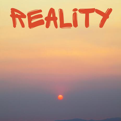 Reality | Boomplay Music