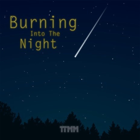 Burning into the Night | Boomplay Music
