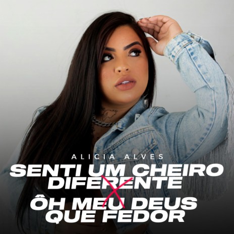 Senti um Cheiro Diferente X Ô Meu Deus Que Fedor ft. DJ PH Calvin | Boomplay Music