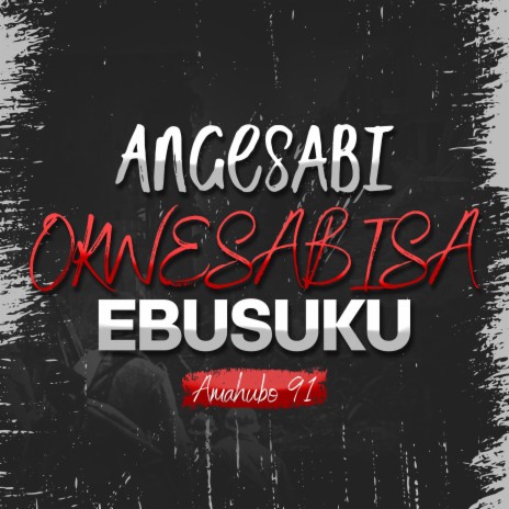 Angesabi okwesabisa ebusuku | Boomplay Music