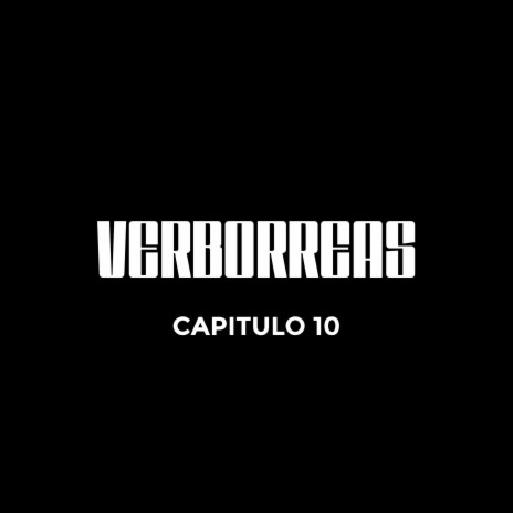 Verborreas - Capitulo 10 ft. Poet RSD | Boomplay Music