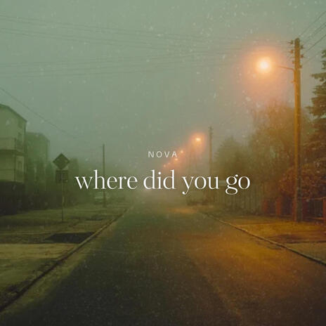 where did you go | Boomplay Music