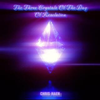 The Three Crystals Of The Day Of Resolution