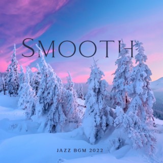 Smooth Jazz BGM 2022: Musica di sottofondo strumentale rilassante per ristoranti, caffè, sale d'attesa