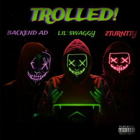 Trolled! ft. Backend AD & 2TurntTy