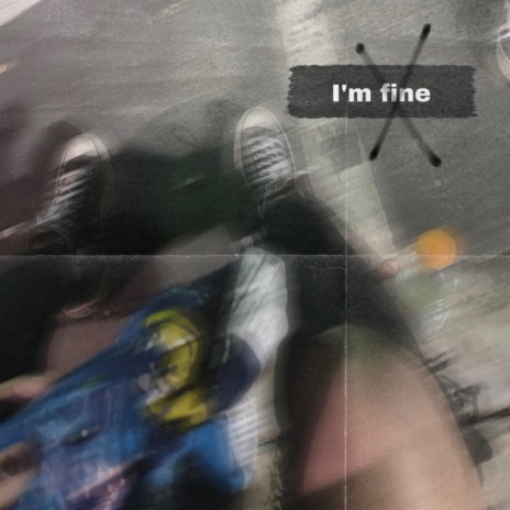 I'm not fine