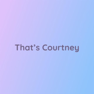 That's Courtney