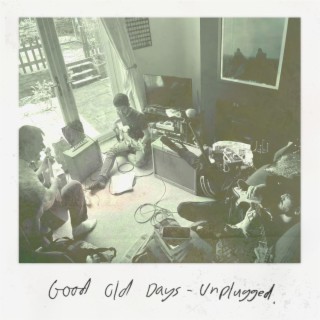 Good Old Days - Acoustic lyrics | Boomplay Music