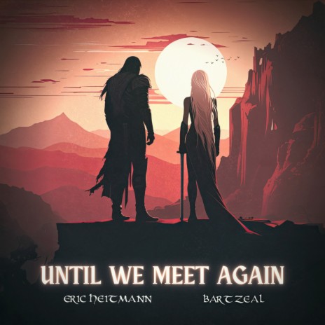 Until We Meet Again ft. Bart Zeal | Boomplay Music