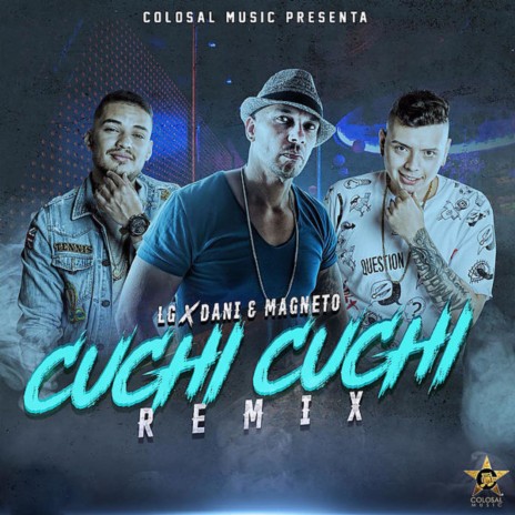 Cuchi Cuchi (Remix) ft. Dani y Magneto | Boomplay Music