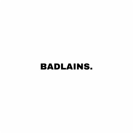 Badlains | Boomplay Music