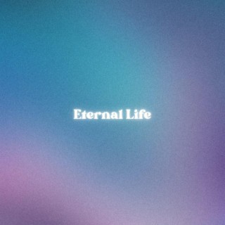 Eternal Life ft. Noël Mio lyrics | Boomplay Music
