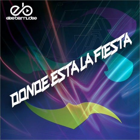 Donde Esta La Fiesta | Boomplay Music