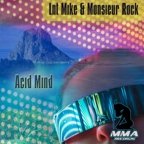 Acid Mind ft. Monsieur Rock | Boomplay Music