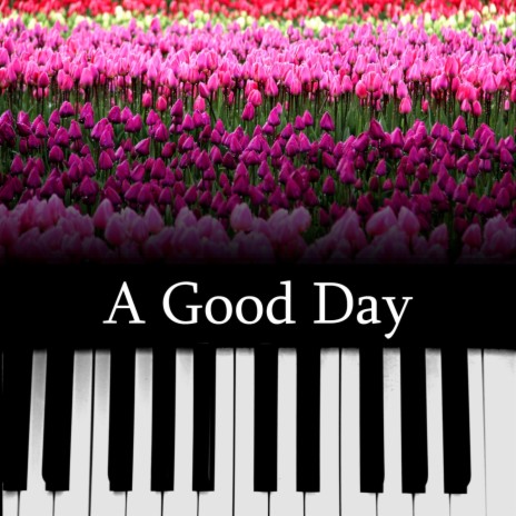 A Good Day | Boomplay Music