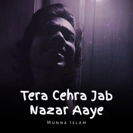 Tera Chehra Jab Nazar Aaye (Unplugged) | Boomplay Music