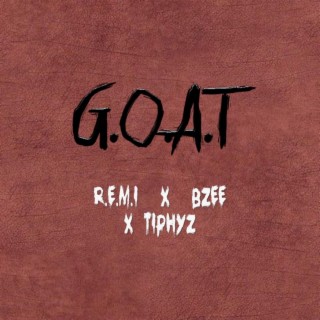 G.O.A.T ft. BZEE & TIPHYZ lyrics | Boomplay Music