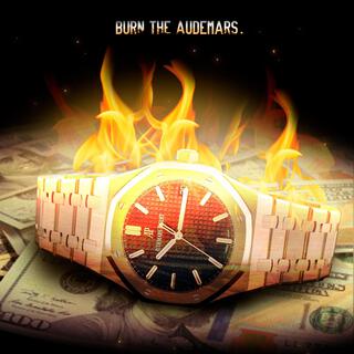 Burn the Audemars.