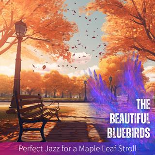 Perfect Jazz for a Maple Leaf Stroll