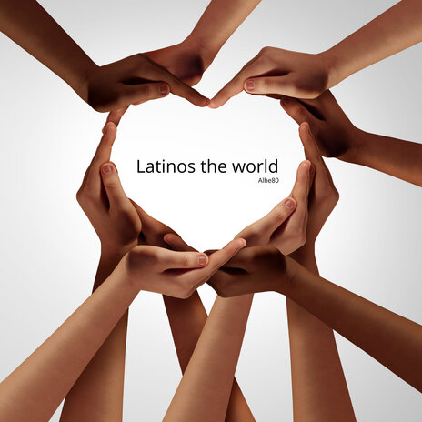 Latinos the World | Boomplay Music