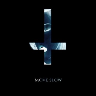 Move Slow