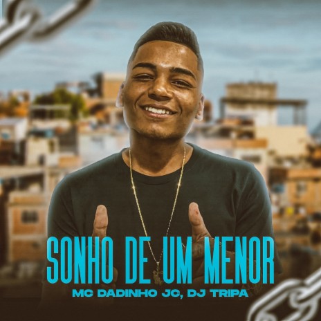 Sonho de um Menor ft. Mc Dadinho Jc | Boomplay Music