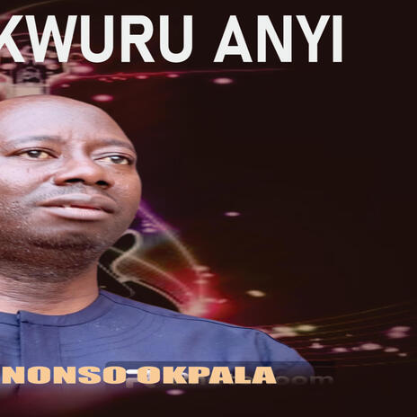 Onu na ekwuru anyi _ Nonso Okpala | Boomplay Music