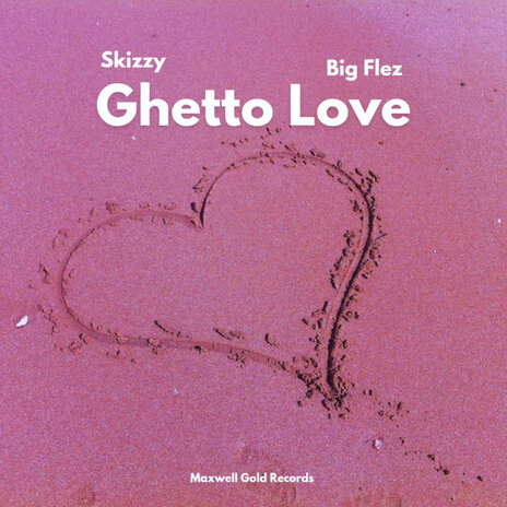 Ghetto Love ft. Skizzy & Big Flex | Boomplay Music