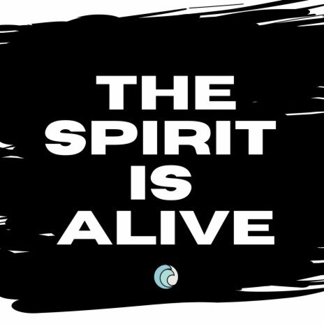 The Spirit Is Alive | Boomplay Music