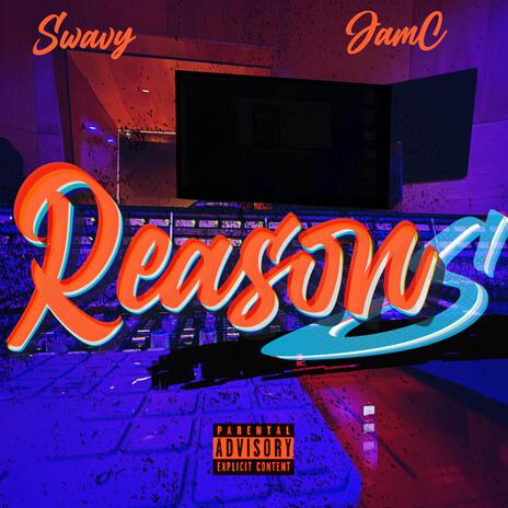 Reasons ft. Swavy | Boomplay Music