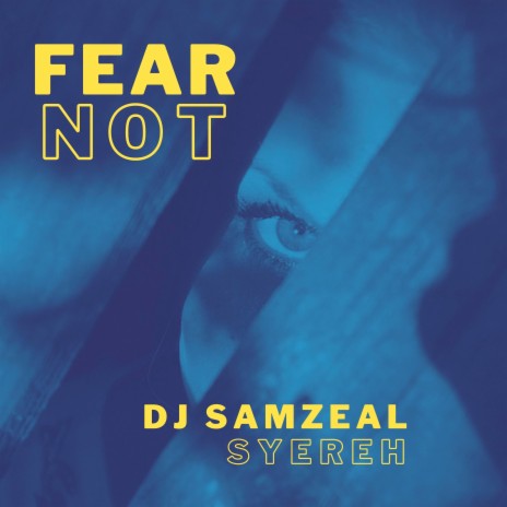 Fear Not ft. Syereh | Boomplay Music