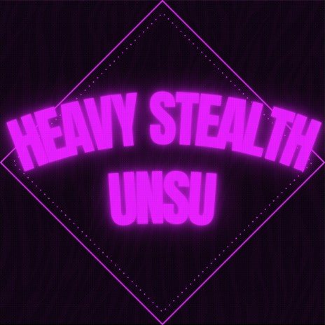 Heavy Stealth | Boomplay Music