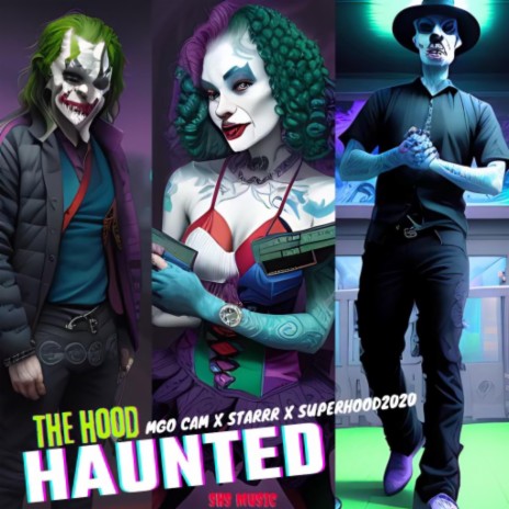 The Hood Haunted ft. Superhood2020 & Mgo Cam | Boomplay Music